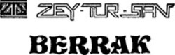 Міжнародна реєстрація торговельної марки № 1040940: ZEY-TUR-SAN BERRAK