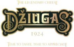 Міжнародна реєстрація торговельної марки № 1061190: DZIUGAS THE LEGENDARY CHEESE 1924 TIME TO TASTE, TIME TO APPRECIATE