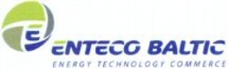 Міжнародна реєстрація торговельної марки № 1073375: E ENTECO BALTIC ENERGY TECHNOLOGY COMMERCE