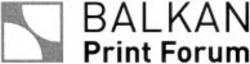 Міжнародна реєстрація торговельної марки № 1075434: BALKAN Print Forum