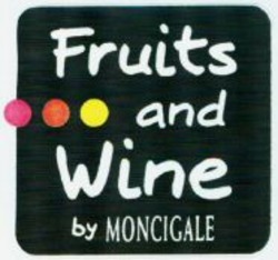 Міжнародна реєстрація торговельної марки № 1111860: Fruits and Wine by MONCIGALE