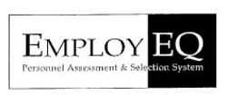 Міжнародна реєстрація торговельної марки № 1114487: EMPLOY EQ Personnel Assessment & Selection System