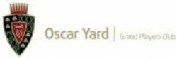 Міжнародна реєстрація торговельної марки № 1126590: Oscar Yard Grand Players Club