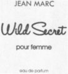 Міжнародна реєстрація торговельної марки № 1127880: JEAN MARC Wild Secret pour femme eau de parfum