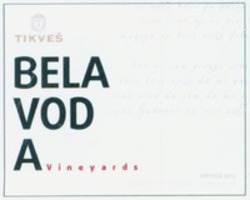 Міжнародна реєстрація торговельної марки № 1178601: TIKVES BELA VODA vineyards
