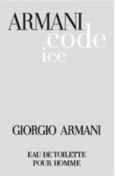 Міжнародна реєстрація торговельної марки № 1194777: ARMANI code ice GIORGIO ARMANI EAU DE TOILETTE POUR HOMME