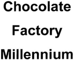 Міжнародна реєстрація торговельної марки № 1235325: Chocolate Factory Millennium