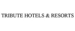 Міжнародна реєстрація торговельної марки № 1241466: TRIBUTE HOTELS & RESORTS