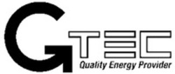 Міжнародна реєстрація торговельної марки № 1268616: GTEC Quality Energy Provider