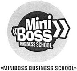 Міжнародна реєстрація торговельної марки № 1290429: "MINIBOSS BUSINESS SCHOOL"