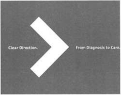 Міжнародна реєстрація торговельної марки № 1295478: Clear Direction. From Diagnosis to Care.
