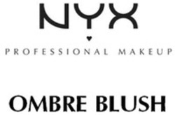 Міжнародна реєстрація торговельної марки № 1313685: NYX PROFESSIONAL MAKEUP OMBRE BLUSH