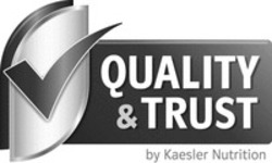 Міжнародна реєстрація торговельної марки № 1365875: QUALITY & TRUST by Kaesler Nutrition