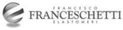 Міжнародна реєстрація торговельної марки № 1384069: FRANCESCO FRANCESCHETTI ELASTOMERI