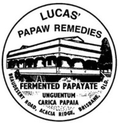 Міжнародна реєстрація торговельної марки № 1387376: LUCAS' PAWPAW REMEDIES A FERMENTED PAPAYATA UNGUENTUM CARICA PAPAIA BEAUDESERT ROAD, ACACIA RIDGE, BRISBANE, QLD