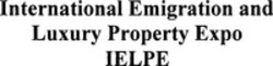 Міжнародна реєстрація торговельної марки № 1404593: International Emigration and Luxury Property Expo IELPE