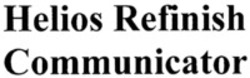 Міжнародна реєстрація торговельної марки № 1428654: Helios Refinish Communicator
