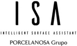 Міжнародна реєстрація торговельної марки № 1433415: ISA INTELLIGENT SURFACE ASSISTANT PORCELANOSA Grupo