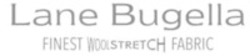 Міжнародна реєстрація торговельної марки № 1479506: Lane Bugella FINEST WOOLSTRETCH FABRIC