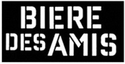 Міжнародна реєстрація торговельної марки № 1483493: BIERE DES AMIS