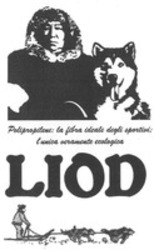 Міжнародна реєстрація торговельної марки № 1546894: LIOD Polipropilene: la fibra ideale degli sportivi; l'unica veramente ecologica