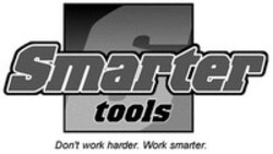 Міжнародна реєстрація торговельної марки № 1608464: Smarter tools Don't work harder. Work smarter.