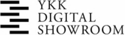 Міжнародна реєстрація торговельної марки № 1631168: YKK DIGITAL SHOWROOM