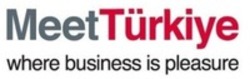 Міжнародна реєстрація торговельної марки № 1694992: Meet Türkiye where business is pleasure