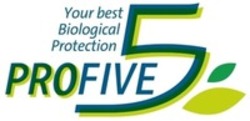 Міжнародна реєстрація торговельної марки № 1711624: Your best Biological Protection PROFIVE 5