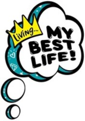 Міжнародна реєстрація торговельної марки № 1716070: Living... MY BEST LIFE!