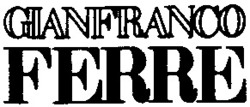 Міжнародна реєстрація торговельної марки № 563799: GIANFRANCO FERRE