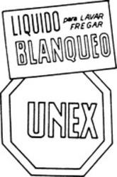 Міжнародна реєстрація торговельної марки № 600407: UNEX LIQUIDO BLANQUEO para LAVAR FREGAR