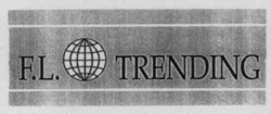 Міжнародна реєстрація торговельної марки № 616992: F.L. TRENDING