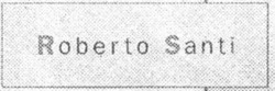 Міжнародна реєстрація торговельної марки № 628505: Roberto Santi