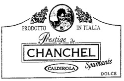 Міжнародна реєстрація торговельної марки № 647254: PRODOTTO IN ITALIA Prestige de CHANCHEL CALDIROLA SPUMANTE DOLCE