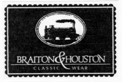 Міжнародна реєстрація торговельної марки № 654754: BRAITON & HOUSTON CLASSIC WEAR