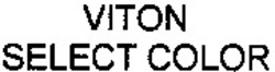 Міжнародна реєстрація торговельної марки № 716357: VITON SELECT COLOR