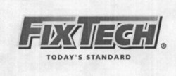 Міжнародна реєстрація торговельної марки № 740680: FIXTECH TODAY'S STANDARD