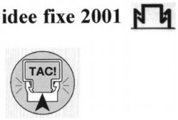 Міжнародна реєстрація торговельної марки № 742970: idee fixe 2001 TAC