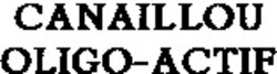 Міжнародна реєстрація торговельної марки № 751847: CANAILLOU OLIGO-ACTIF