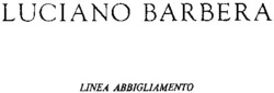 Міжнародна реєстрація торговельної марки № 754411: LUCIANO BARBERA LINEA ABBIGLIAMENTO