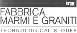 Міжнародна реєстрація торговельної марки № 793978: IRIS Ceramica FABBRICA MARMI E GRANITI TECHNOLOGICAL STONES