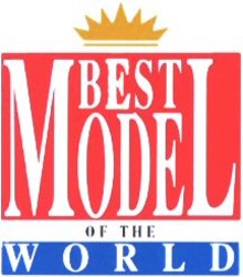 Міжнародна реєстрація торговельної марки № 806599: BEST MODEL OF THE WORLD