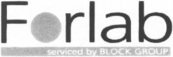 Міжнародна реєстрація торговельної марки № 817938: Forlab serviced by BLOCK GROUP