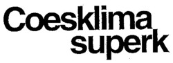 Міжнародна реєстрація торговельної марки № 837953: Coesklima superk