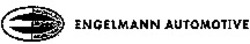 Міжнародна реєстрація торговельної марки № 868837: ENGELMANN AUTOMOTIVE