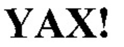 Міжнародна реєстрація торговельної марки № 878309: YAX!