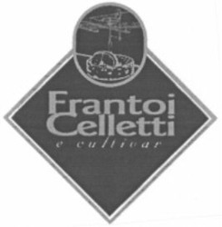 Міжнародна реєстрація торговельної марки № 914437: Frantoi Celletti e cultivar
