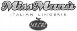 Міжнародна реєстрація торговельної марки № 917045: Miss Manù ITALIAN LINGERIE SOLERA