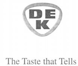 Міжнародна реєстрація торговельної марки № 925135: DEK The Taste that Tells